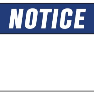 Hy-Ko 580 Sign, NOTICE, Blue Legend, White Background, Polyethylene, 14 in L x 10 in W Dimensions